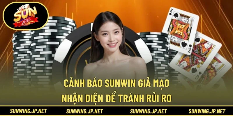 cảnh báo SUNWIN giả mạo