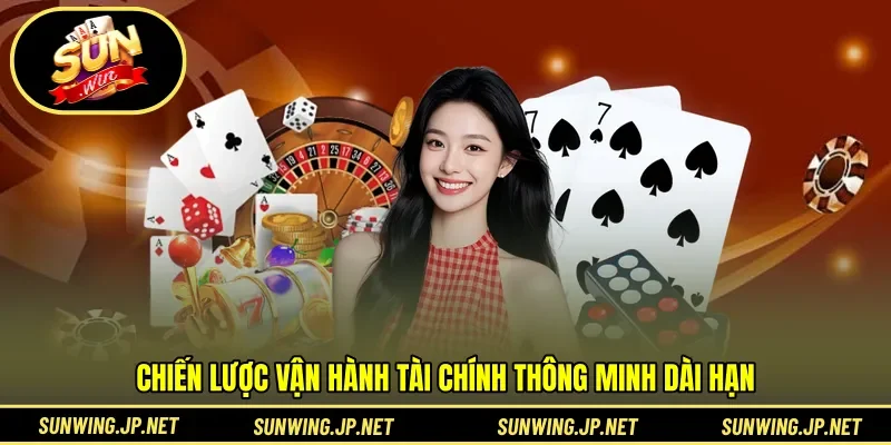 Chiến lược vận hành tài chính thông minh dài hạn