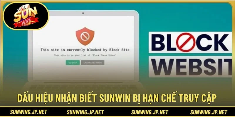Dấu hiệu nhận biết SUNWIN bị hạn chế truy cập