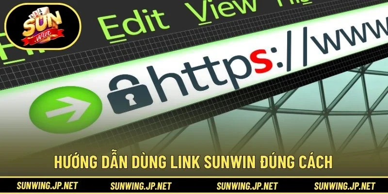 Hướng dẫn dùng link SUNWIN đúng cách