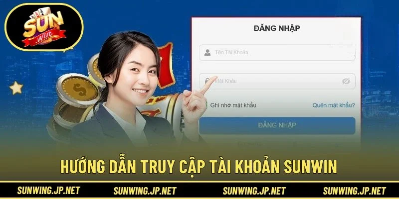 Hướng dẫn truy cập tài khoản SUNWIN nhanh chóng