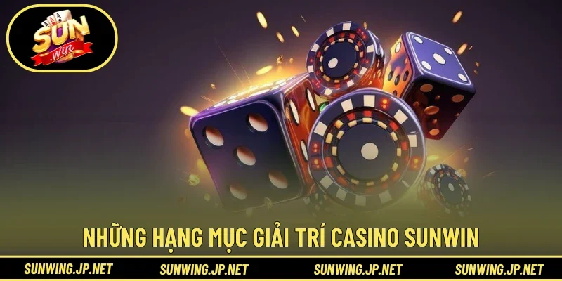 Những hạng mục giải trí Casino Sunwin