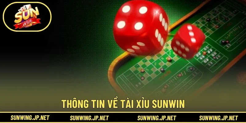 Thông tin về Tài Xỉu Sunwin