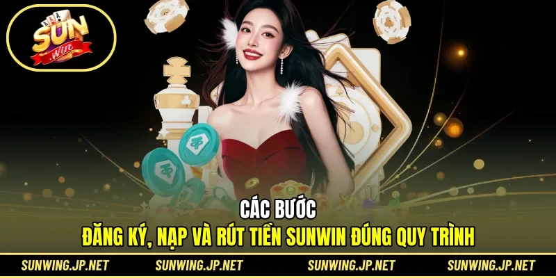 Từng thao tác chi tiết đăng ký, giao dịch tại cổng game Sunwin