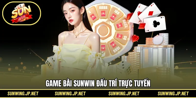 Game Bài Sunwin đấu trí trực tuyến